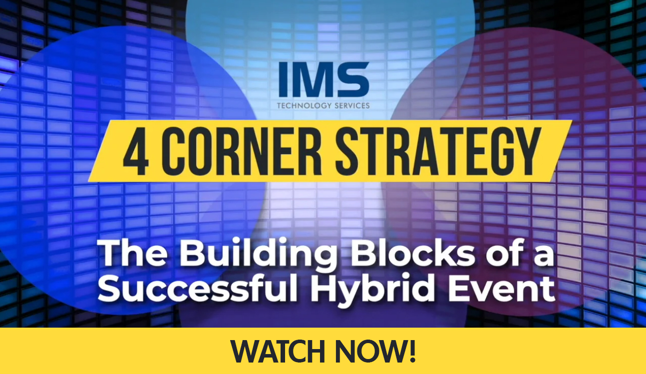 IMS 4 Corner Strategy - The Building Blocks of a Successful Event