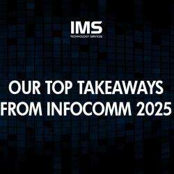 INFOCOMM 2025: Our Top Takeaways